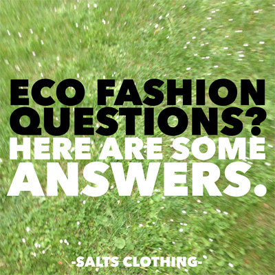 Organic Clothing and Eco Fashion FAQ. Answers to Your Burning Eco Fashion Questions.